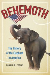 book Behemoth: the history of the elephant in America