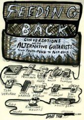 book Feeding back: conversations with alternative guitarists from proto-punk to post-rock