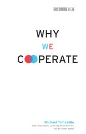 book Why we cooperate: based on the 2008 Tanner lectures on human values at Stanford University