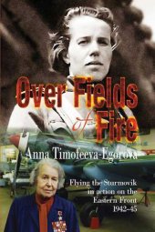 book Over Fields of Fire: Flying the Sturmovik in Action on the Eastern Front 1942-45