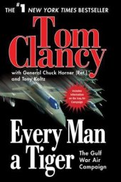 book Every Man a Tiger: The Gulf War Air Campaign