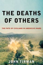 book The deaths of others: the fate of civilians in America's wars