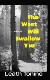 book The West will swallow you: essays