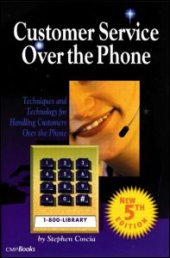 book Customer Service Over the Phone: Techniques and Technology for Handling Customers Over the Phone