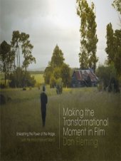 book Making the transformational moment in film: unleashing the power of the image (with the films of Vincent Ward)