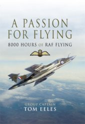 book Passion For Flying;8,000 Hours Of Raf Flying