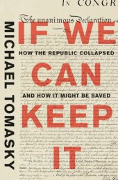 book IF WE CAN KEEP IT: a brief, 300-year history of the fall of the republic