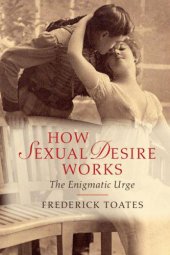 book How Sexual Desire Works: The Enigmatic Urge