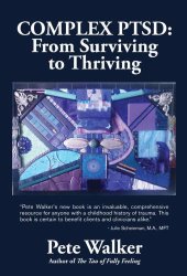 book Complex PTSD: From Surviving to Thriving: A GUIDE AND MAP FOR RECOVERING FROM CHILDHOOD TRAUMA