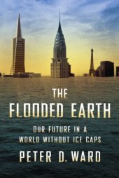 book The flooded earth: our future in a world without ice caps