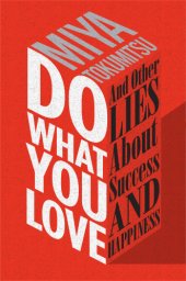 book Do what you love: and other lies about success and happiness