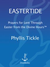 book Eastertide: prayers for Lent through Easter from the divine hours