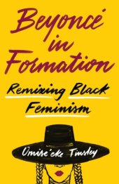 book Beyoncé in formation: remixing Black feminism