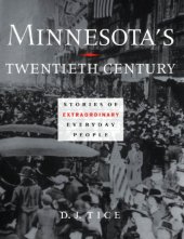 book Minnesota's twentieth century: stories of extraordinary everyday people