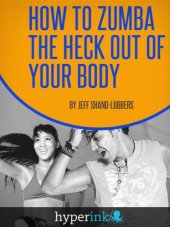 book How to Zumba the Heck Out of Your Body