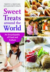 book Sweet treats around the world: an encyclopedia of food and culture