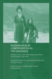 book Russian-Muslim confrontation in the Caucasus: alternative visions of the conflict between Imam Shamil and the Russians, 1830-1859