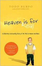 book Heaven Is for Real: A Little Boy's Astounding Story of His Trip to Heaven and Back