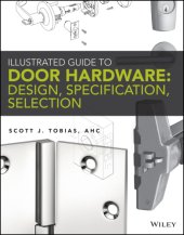 book Illustrated Guide to Door Hardware Design, Specification, Selection