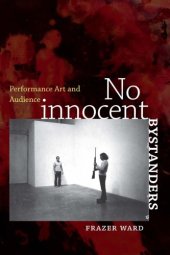 book No Innocent Bystanders: Performance Art and Audience