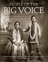 book People of the Big Voice: Photographs of Ho-Chunk Families by Charles Van Schaick, 1879-1942