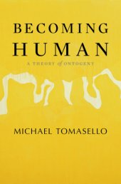 book Becoming human: a theory of ontogeny