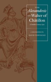 book The ''Alexandreis'' of Walter of Chatilon: A Twelfth-Century Epic