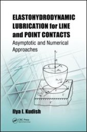 book Elastohydrodynamic Lubrication for Line and Point Contacts: Asymptotic and Numerical Approaches