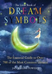 book The little book of dream symbols: the essential guide to the 700 most common dreams