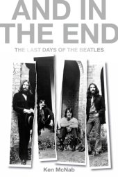 book And in the end: the last days of the Beatles