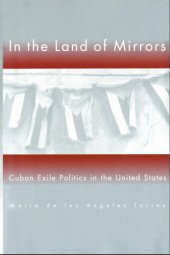 book In the land of mirrors Cuban exile politics in the United States