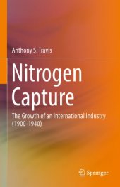 book Nitrogen Capture: The Growth of an International Industry (1900-1940)