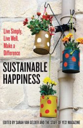 book Sustainable Happiness: Live Simply, Live Well, Make a Difference