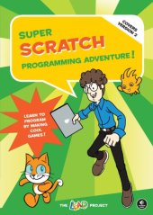 book Super Scratch Programming Adventure!: Learn to Program By Making Cool Games