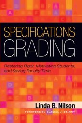 book Specifications grading : restoring rigor, motivating students, and saving faculty time