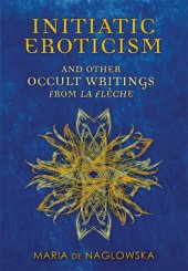 book Initiatic eroticism and other occult writings from La Flèche