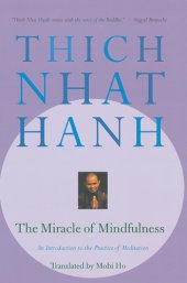 book The miracle of mindfulness: an introduction to the practice of meditation