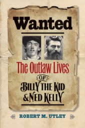book WANTED: the outlaw lives of billy the kid and ned kelly