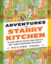 book Adventures in Starry Kitchen: 88 Asian-inspired Recipes from America's Most Famous Underground Restaurant