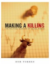 book Making a killing: the political economy of animal rights