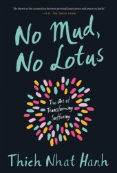 book No mud, no lotus: the art of transforming suffering