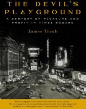 book The Devil's Playground: A Century of Pleasure and Profit in Times Square