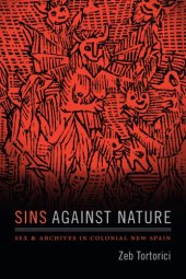 book Sins against nature sex and archives in colonial New Spain