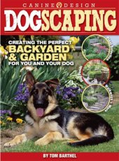 book Dogscaping: creating the perfect backyard and garden for you and your dog