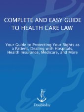 book The American Bar Association complete and easy guide to health care law: your guide to protecting your rights as a patient, dealing with hospitals, health insurance, medicare, and more