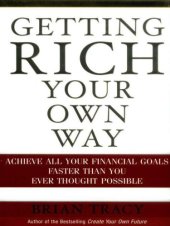 book Getting rich from your own way: achieve all your financial goals faster than you ever thought possible