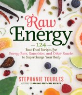 book Raw energy: 124 raw food recipes for energy bars, smoothies, and other snacks to supercharge your body