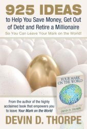 book 925 ideas to help you save money, get out of debt and retire a millionaire: so you can leave your mark on the world