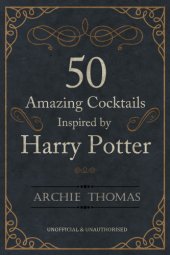 book 50 Amazing Cocktails Inspired by Harry Potter