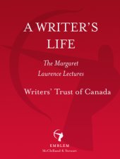 book A writer's life: the Margaret Laurence lectures